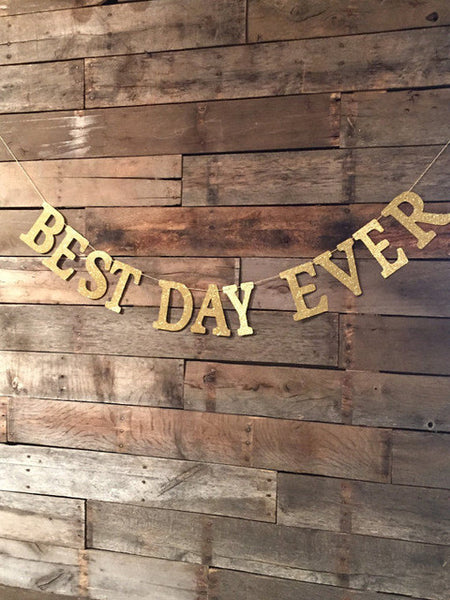 Best Day Ever Banner, Wedding Sign, Best Day, Wedding Decorations.