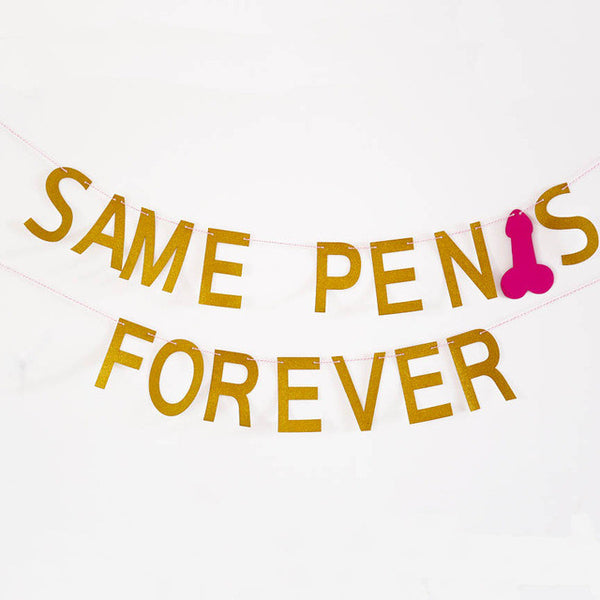Same penis forever banner Gold Glitter Banner, Bachelorette Party Banner, Housewarming Party Banner. Wedding Sign